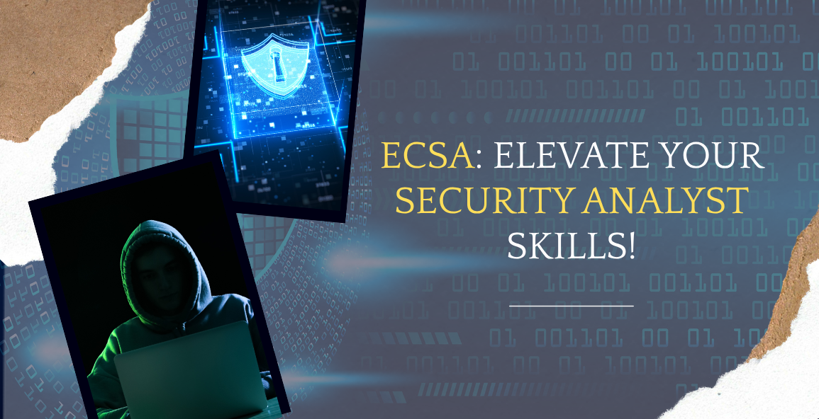 ECSA :For the Security Analyst in you!